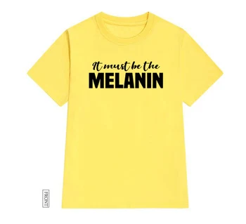 Acesta Trebuie să Fie Melanina negru Femei, tricou de Bumbac Casual Amuzant tricou Lady Yong Fata Top Tee 5 Culori Picătură Navă S-642